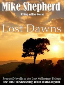 Lost Dawns: A Short Prequel Novel to the Lost Millinnium Trilogy Read online