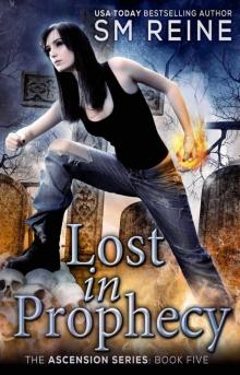 Lost in Prophecy: An Urban Fantasy Novel (The Ascension Series) (Volume 5) Read online