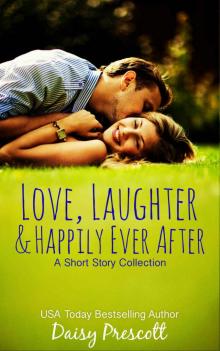 Love, Laughter and Happily Ever After: A Short Story Collection Read online