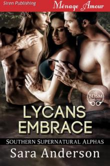 Lycans Embrace [Southern Supernatural Alphas] (Siren Publishing Ménage Amour) Read online