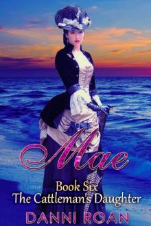 Mae: Book Six: The Cattleman's Daughters Read online