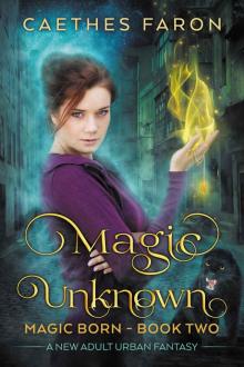 Magic Unknown (The Elustria Chronicles: Magic Born Book 2) Read online