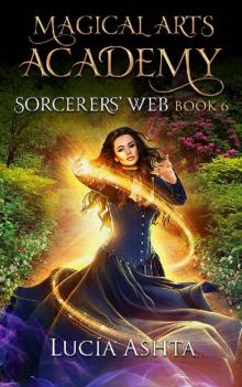Magical Arts Academy: Sorcerers' Web Read online