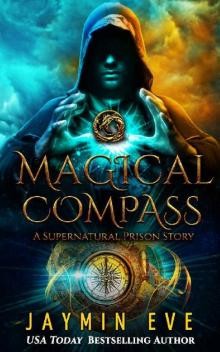 Magical Compass: A Supernatural Prison Story Read online