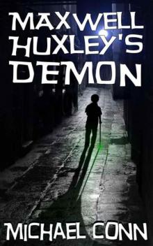 Maxwell Huxley's Demon Read online