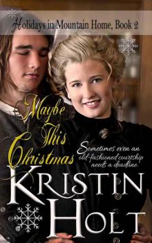 Maybe This Christmas: A Sweet Historical Western Holiday Romance Novella (Holidays in Mountain Home Book 2) Read online