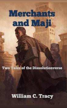 Merchants and Maji: Two Tales of the Dissolutionverse (Dissolution Cycle) Read online