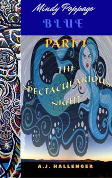 Mindy Poppago: Blue: Part 1: The Spectacularious Night Read online