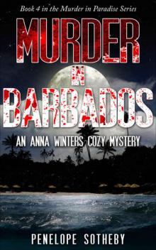 Murder in Barbados: An Anna Winters Cozy Mystery (Murder in Paradise Book 4) Read online