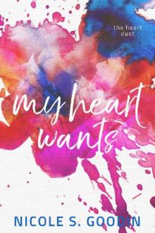 My Heart Wants (The Heart Duet Book 2) Read online