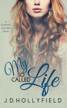My So Called Life (Love Not Included Series Book 3) Read online