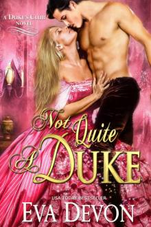 Not Quite A Duke (Dukes' Club Book 6) Read online
