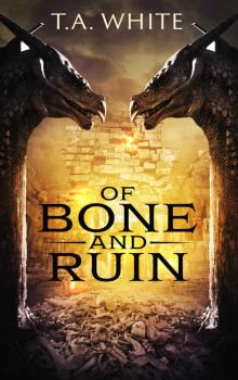 Of Bone and Ruin Read online