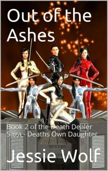 Out of the Ashes: Book 2 of the Death Dealer Saga - Deaths Own Daughter Read online