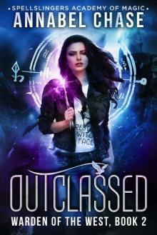 Outclassed: Spellslingers Academy of Magic (Warden of the West Book 2) Read online