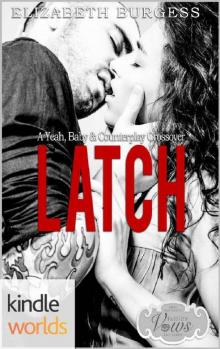 Passion, Vows & Babies: Latch (Kindle Worlds Novella) (A Yeah, Baby & Counterplay Crossover Book 1)