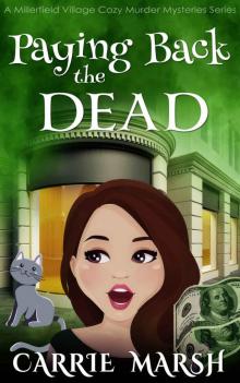 Paying Back The Dead (A Millerfield Village Cozy Murder Mysteries Series 3) Read online