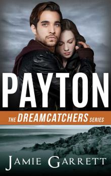 Payton (Dreamcatchers Romantic Suspense Series Book 3) Read online