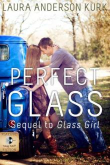 Perfect Glass (A Young Adult Novel (sequel to Glass Girl))