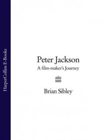 Peter Jackson: A Film-maker’s Journey Read online