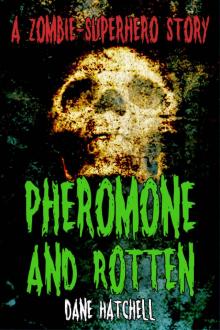 Pheromone and Rotten Read online
