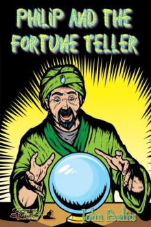 Philip and the Fortune Teller (9781619501317) Read online