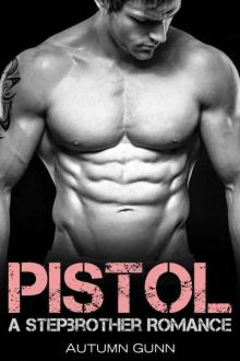 Pistol: A Stepbrother Romance Read online