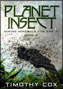 Planet Insect (Mining Minerals for Earth, Book 2) Read online