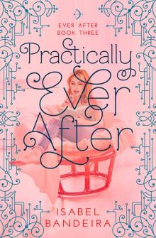 Practically Ever After Read online