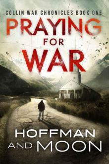 Praying for War: The Collin War Chronicles Read online
