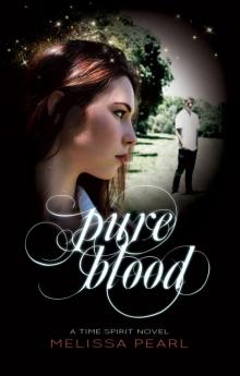 Pure Blood (Time Spirit Trilogy, #3) Read online