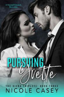 Pursuing Yvette: A Second Chance Romance (The Viera Triplets Book 3) Read online