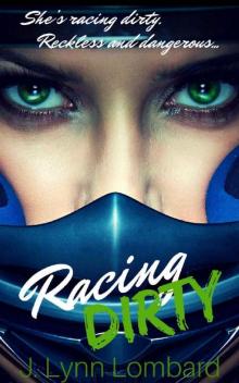 Racing Dirty (Racing Dirty Series Book 1) Read online