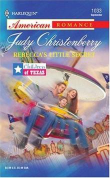 Rebecca's Little Secret: Children Of Texas Read online