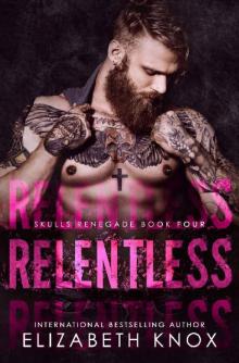 Relentless (Skulls Renegade Book 4) Read online