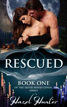 Rescued (Book One of the Silver Wood Coven Series): A Witch and Warlock Romance Novel Read online