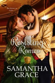 Resisting Romeo (Gentlemen of Intrigue Book 2) Read online