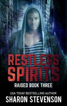 Restless Spirits (Raised Book 3) Read online