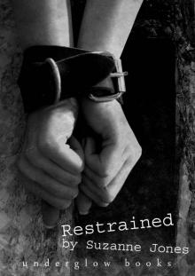 Restrained - An Erotic Novel Read online