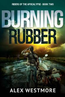 Riders of the Apocalypse (Book 2): Burning Rubber Read online