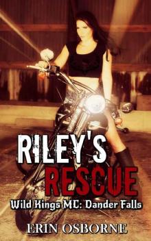 Riley's Rescue: Wild Kings MC: Dander Falls Read online