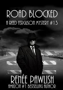 Road Blocked: A Reed Ferguson Mystery (A Private Investigator Mystery Series - Crime Suspense Thriller Book 13) Read online