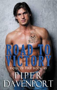 Road to Victory (Dogs of Fire Book 5) Read online