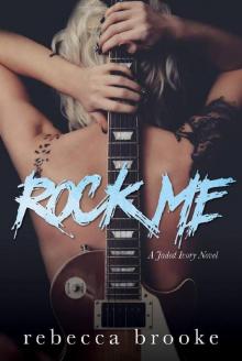 Rock Me (Jaded Ivory Book 1) Read online