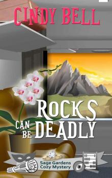 Rocks Can Be Deadly (Sage Gardens Cozy Mystery Book 5)