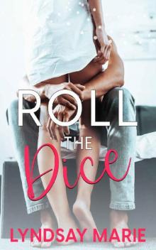 Roll the Dice: Part Two. A Second Chance Romance Novella. (Between the Rescued Series Book 2)
