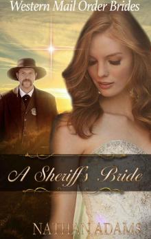 ROMANCE: Mail Order Bride: A Sheriff's Bride (A Clean Christian Inspirational Historical Western Romance) (New Adult Short Stories)