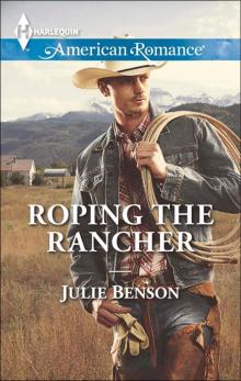 Roping the Rancher (Harlequin American Romance)