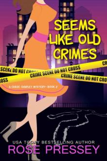 Rose Pressey - Chase Charley 02 - Seems Like Old Crimes Read online