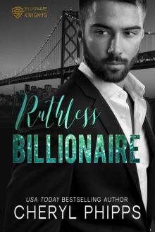 Ruthless Billionaire (Billionaire Knights Book 2) Read online